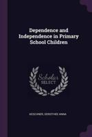 Dependence and Independence in Primary School Children