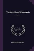 The Novellino Of Masuccio; Volume 2