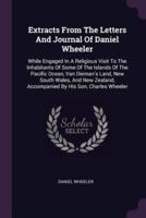 Extracts From The Letters And Journal Of Daniel Wheeler