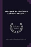 Descriptive Notices of North American Coleoptera, I
