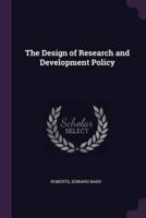 The Design of Research and Development Policy