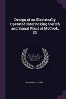 Design of an Electrically Operated Interlocking Switch and Signal Plant at McCook, Ill