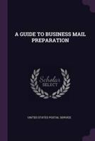 A Guide to Business Mail Preparation