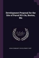 Development Proposal for the Site of Parcel R3-R3a, Boston, Ma