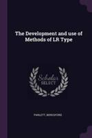 The Development and Use of Methods of LR Type