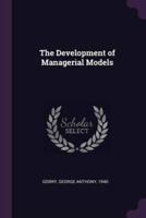 The Development of Managerial Models