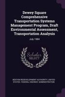 Dewey Square Comprehensive Transportation Systems Management Program, Draft Environmental Assessment, Transportation Analysis