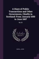 A Diary of Public Transactions and Other Occurrences, Chiefly in Scotland