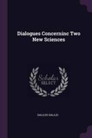 Dialogues Concerninc Two New Sciences