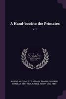 A Hand-Book to the Primates