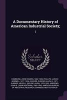 A Documentary History of American Industrial Society;