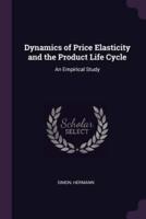 Dynamics of Price Elasticity and the Product Life Cycle