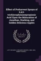Effect of Preharvest Sprays of 2,4,5-Trichlorophenoxypropionic Acid Upon the Maturation of Jonathan, Starking, and Golden Delicious Apples