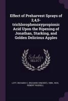 Effect of Preharvest Sprays of 2,4,5-Trichlorophenoxypropionic Acid Upon the Ripening of Jonathan, Starking, and Golden Delicious Apples