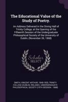 The Educational Value of the Study of Poetry.