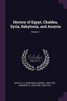 History of Egypt, Chaldea, Syria, Babylonia, and Assyria; Volume 1