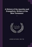 A History of the Apostles and Evangelists, Writers of the New Testament