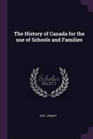 The History of Canada for the Use of Schools and Families