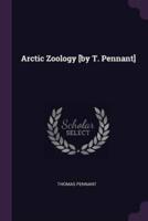 Arctic Zoology [By T. Pennant]