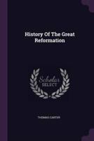 History Of The Great Reformation