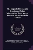 The Impact of Economic Growth and Policy Intervention Upon Import Demand for Soybeans in Taiwan