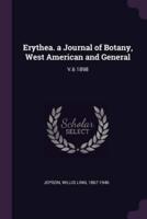 Erythea. A Journal of Botany, West American and General