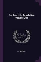 An Essay On Population Volume One