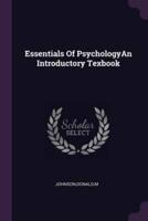 Essentials Of PsychologyAn Introductory Texbook