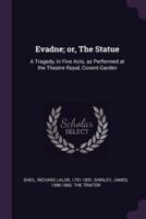 Evadne; or, The Statue