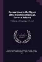 Excavations in the Upper Little Colorado Drainage, Eastern Arizona