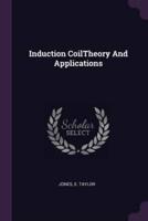 Induction CoilTheory And Applications