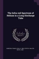 The Infra-Red Spectrum of Helium in a Long Discharge Tube