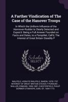 A Farther Vindication of The Case of the Hanover Troops