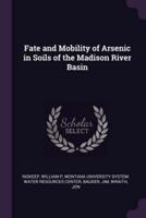 Fate and Mobility of Arsenic in Soils of the Madison River Basin