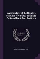 Investigation of the Relative Stability of Vertical Back and Battered Back Dam Sections