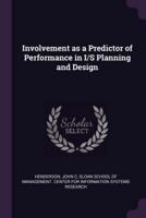 Involvement as a Predictor of Performance in I/S Planning and Design