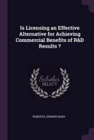 Is Licensing an Effective Alternative for Achieving Commercial Benefits of R&D Results ?