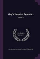 Guy's Hospital Reports ...; Volume 25