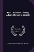 First Lessons in Zoology; Adapted for Use in Schools