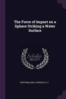 The Force of Impact on a Sphere Striking a Water Surface