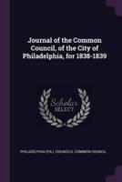 Journal of the Common Council, of the City of Philadelphia, for 1838-1839