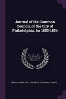 Journal of the Common Council, of the City of Philadelphia, for 1853-1854