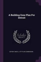 A Building Zone Plan For Detroit