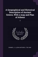 A Geographical and Historical Description of Ancient Greece, With a Map and Plan of Athens