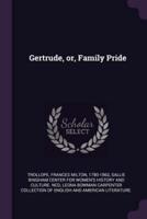 Gertrude, Or, Family Pride