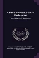 A New Variorum Edition Of Shakespeare