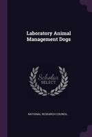 Laboratory Animal Management Dogs