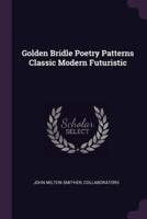 Golden Bridle Poetry Patterns Classic Modern Futuristic