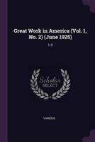 Great Work in America (Vol. 1, No. 2) (June 1925)