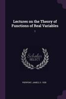 Lectures on the Theory of Functions of Real Variables